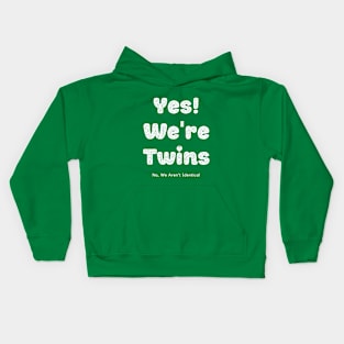 Yes We Are Twins No We Are Not Identical-white Kids Hoodie